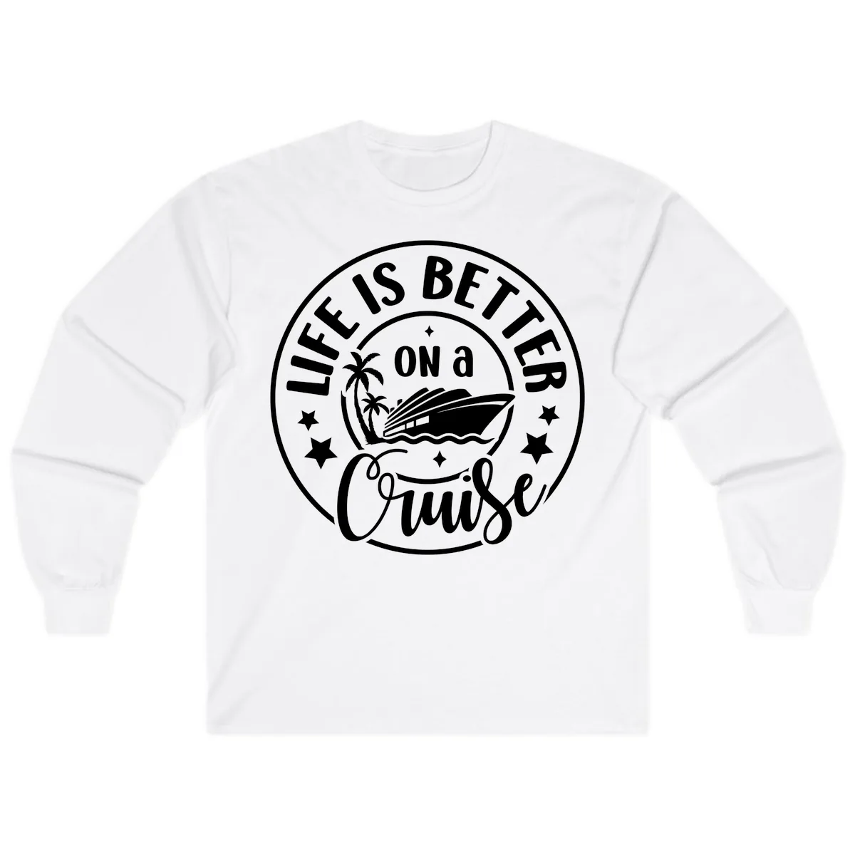 Life Is Better On A Cruise Badge Long Sleeve in White