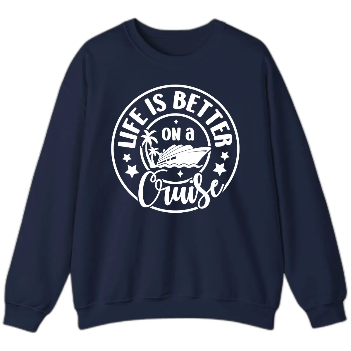 Life Is Better On A Cruise Badge Sweatshirt in Navy