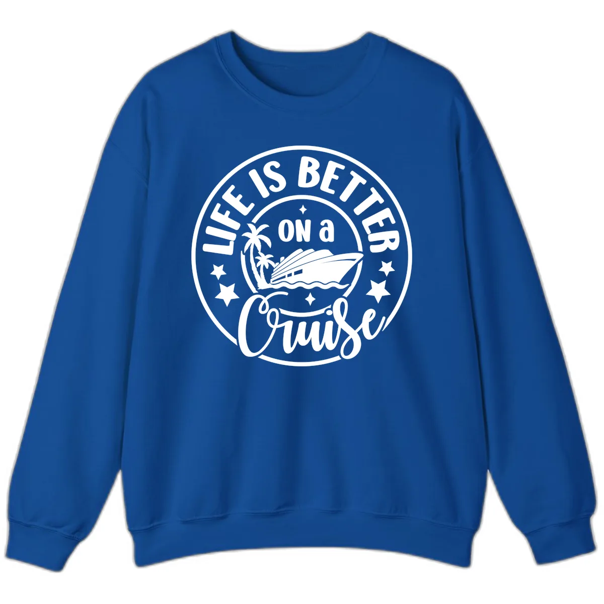 Life Is Better On A Cruise Badge Sweatshirt in Royal