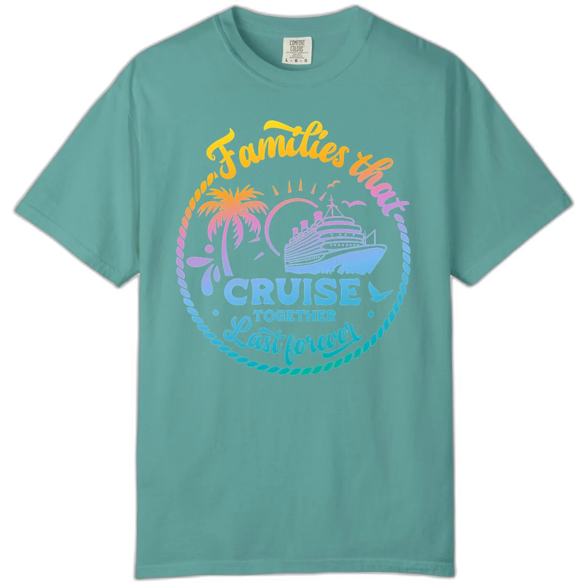 Families That Cruise Together Last Forever Comfort Color in Seafoam