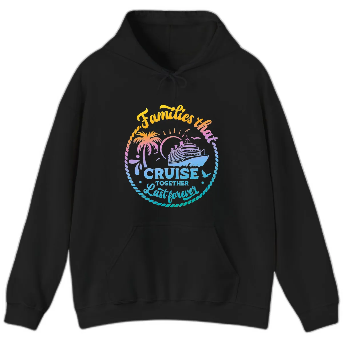 Families That Cruise Together Last Forever Hoodie in Black