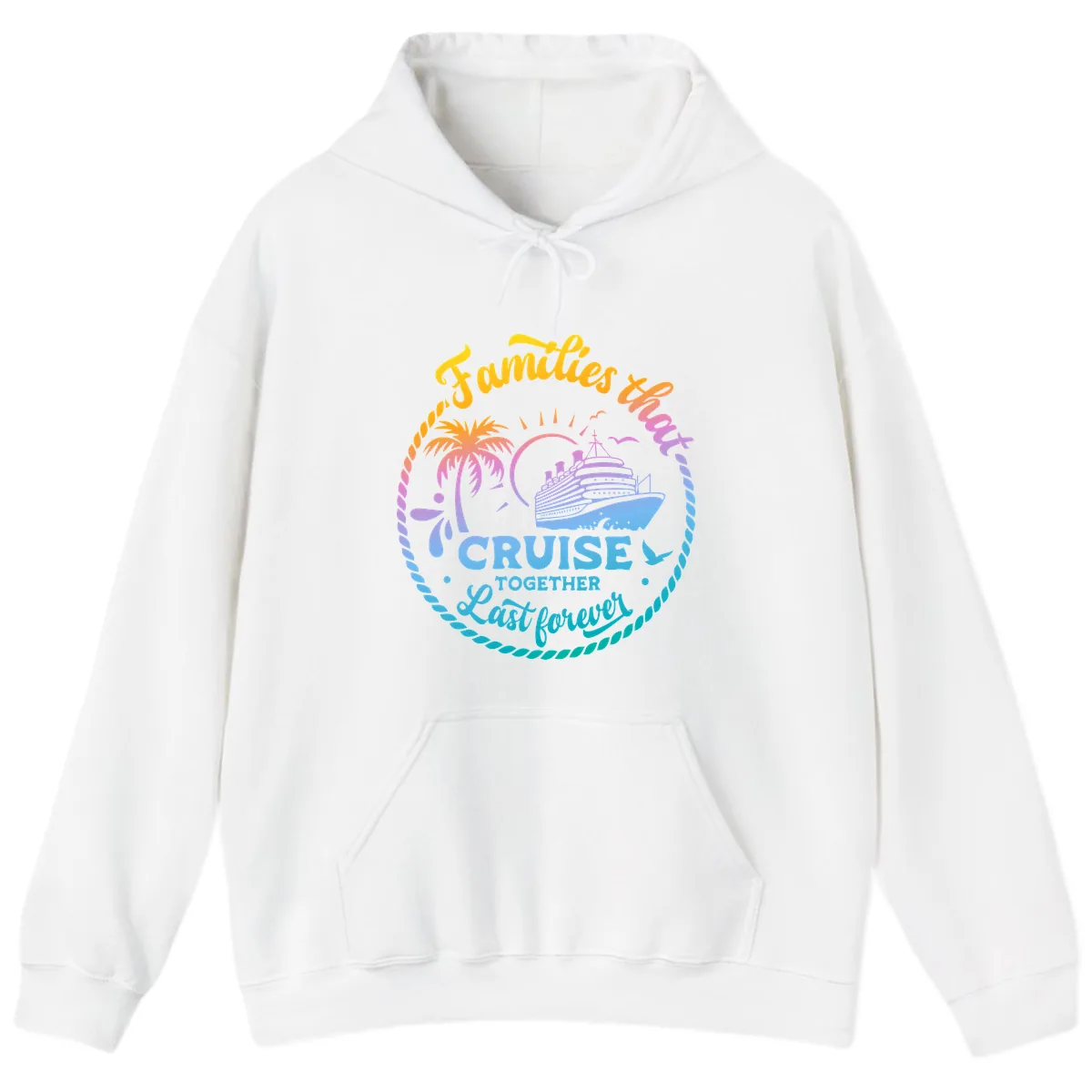 Families That Cruise Together Last Forever Hoodie in White