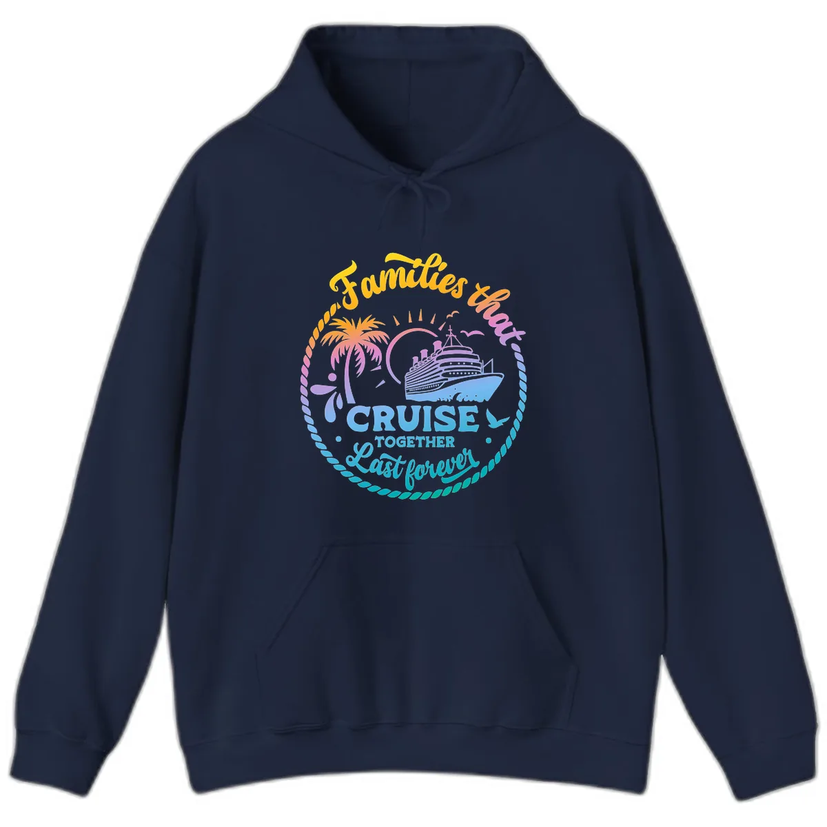 Families That Cruise Together Last Forever Hoodie in Navy