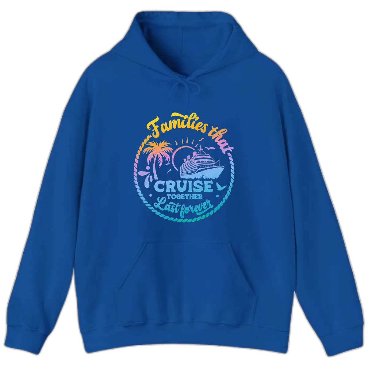 Families That Cruise Together Last Forever Hoodie in Royal