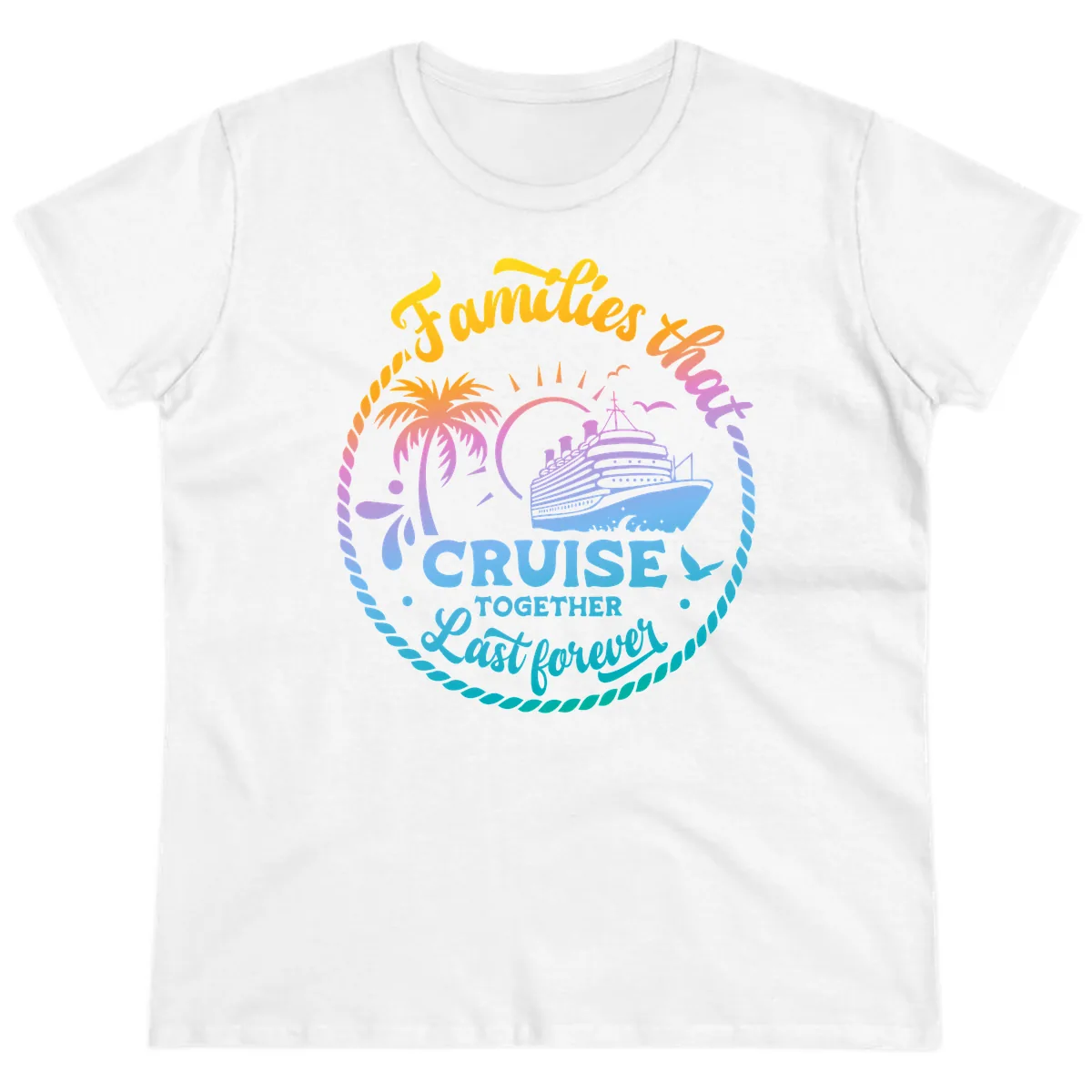 Families That Cruise Together Last Forever Ladies Tee in White