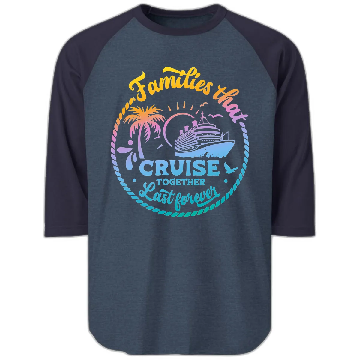 Families That Cruise Together Last Forever Raglan 3/4 in Heather Denim Navy