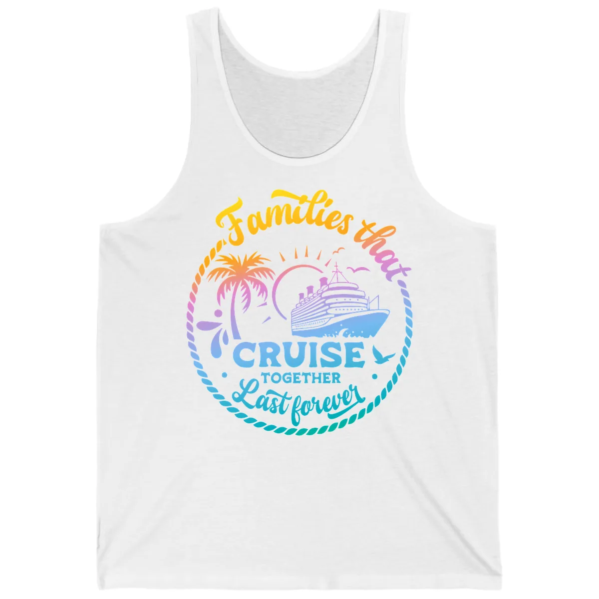 Families That Cruise Together Last Forever Tank in White