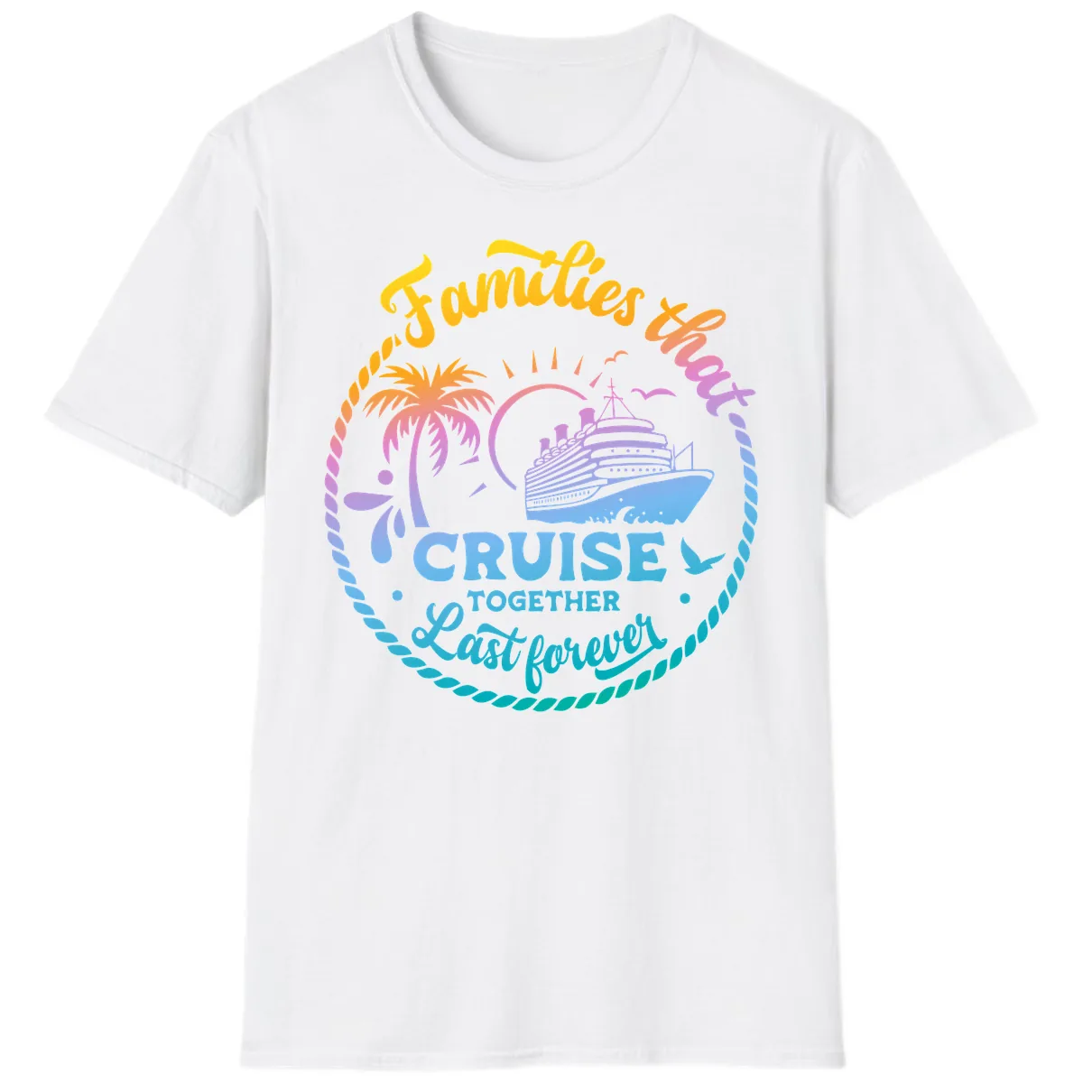 Families That Cruise Together Last Forever T-Shirt in White
