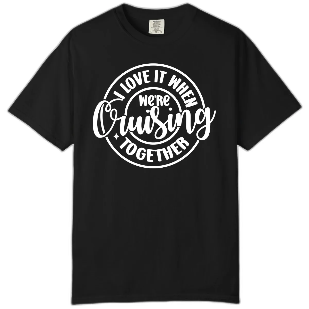 We're Cruising Together Comfort Color in Black