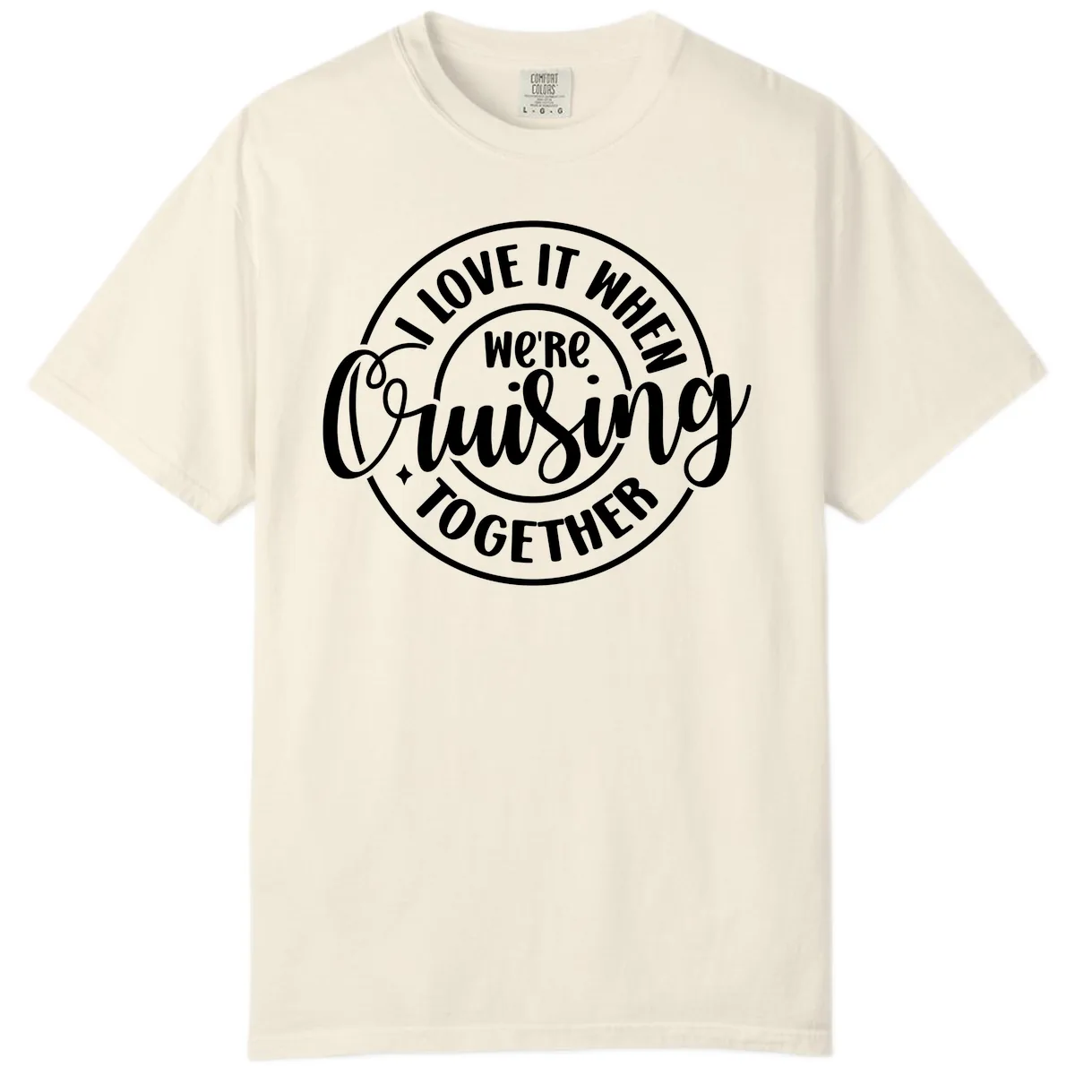 We're Cruising Together Comfort Color in Ivory