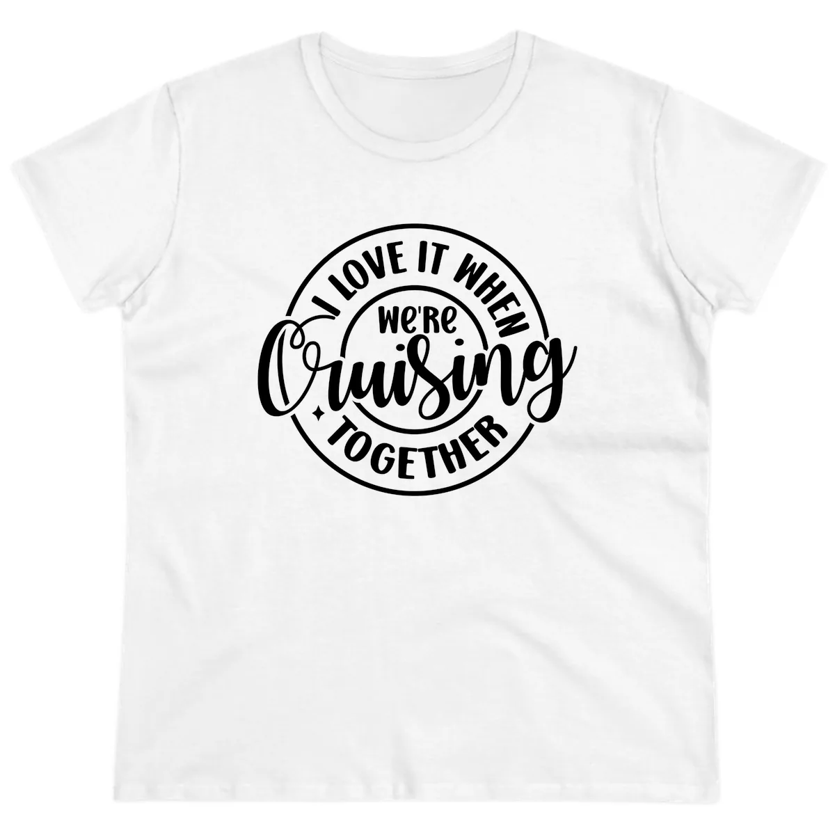 We're Cruising Together Ladies Tee in White