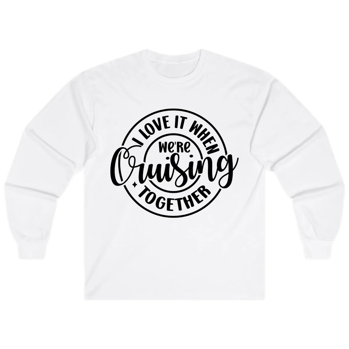 We're Cruising Together Long Sleeve in White