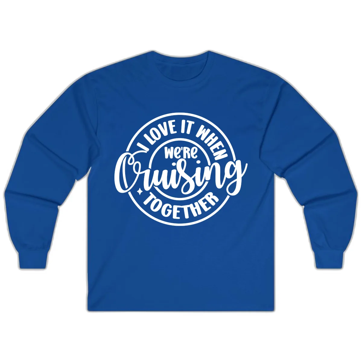We're Cruising Together Long Sleeve in Royal