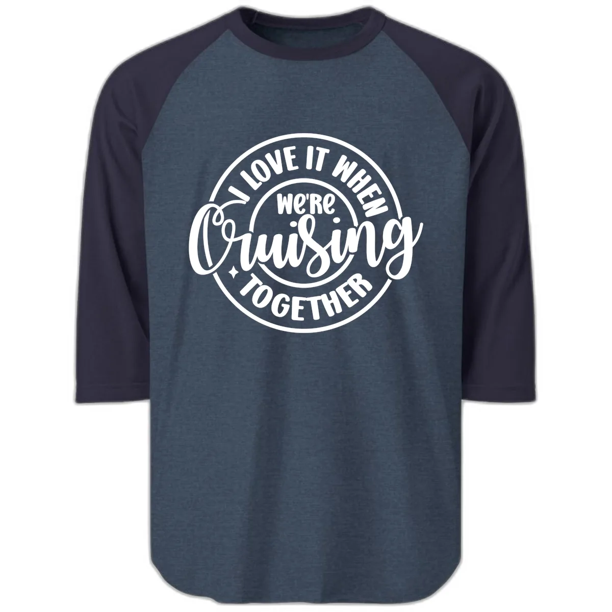 We're Cruising Together Raglan 3/4 in Heather Denim Navy