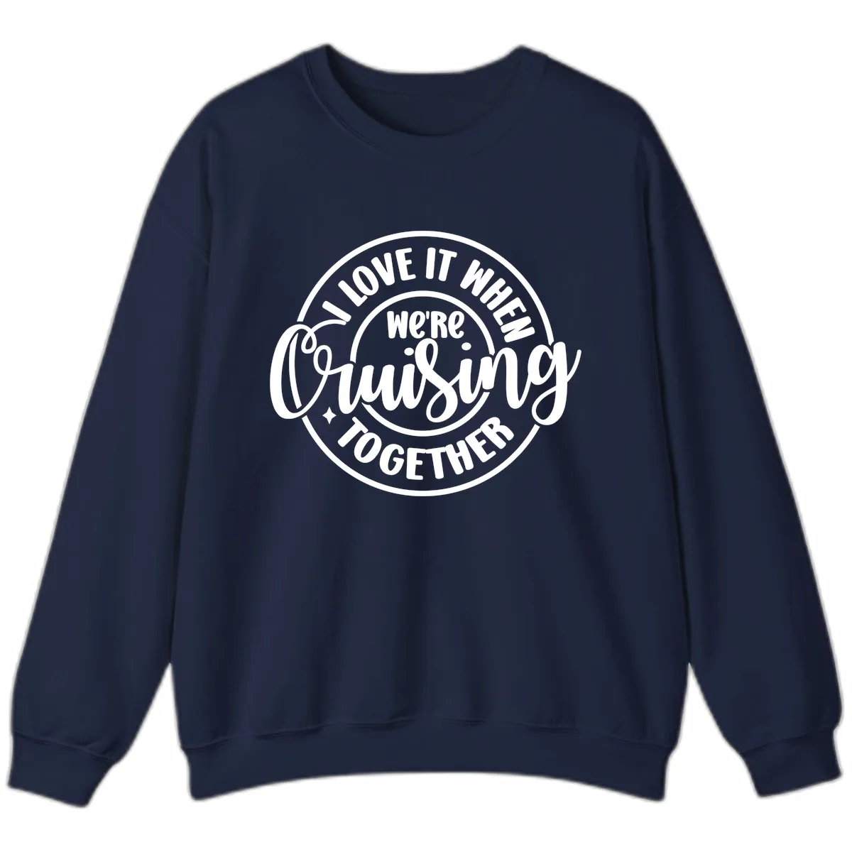 We're Cruising Together Sweatshirt in Navy