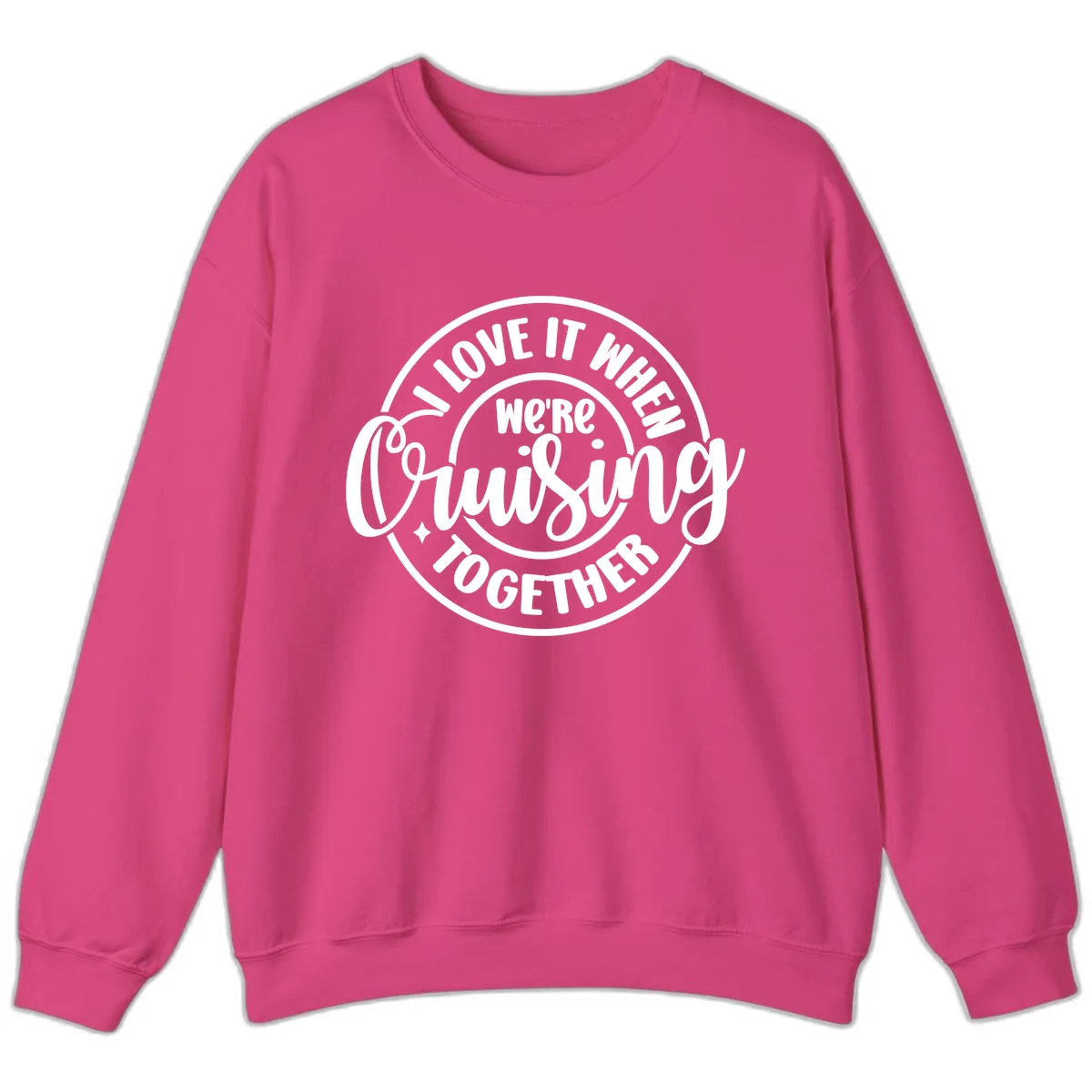 We're Cruising Together Sweatshirt in Heliconia