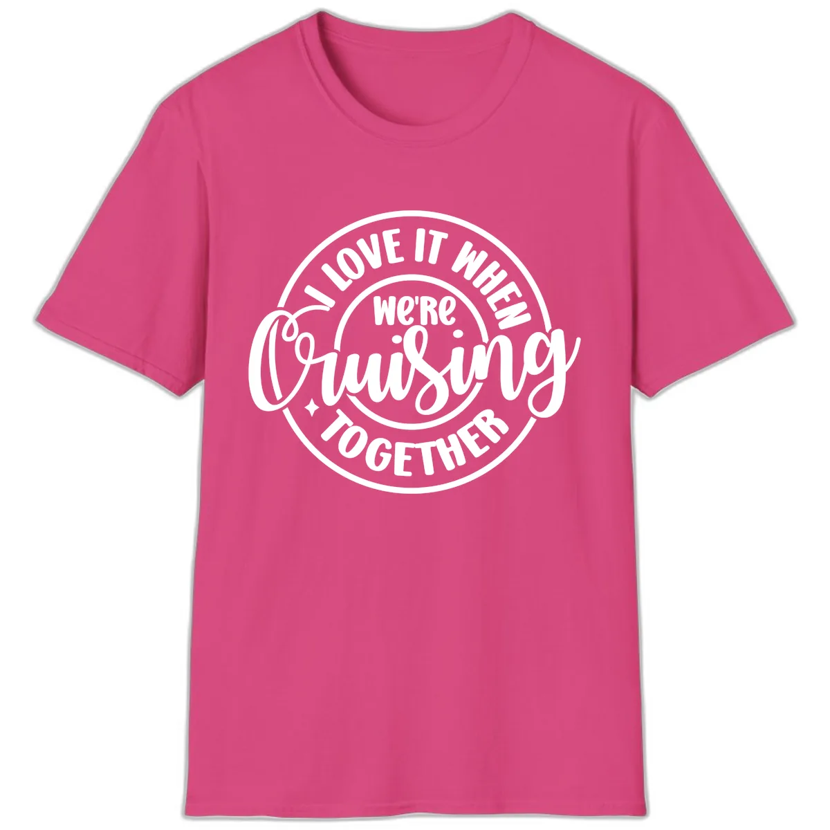 We're Cruising Together T-Shirt in Heliconia
