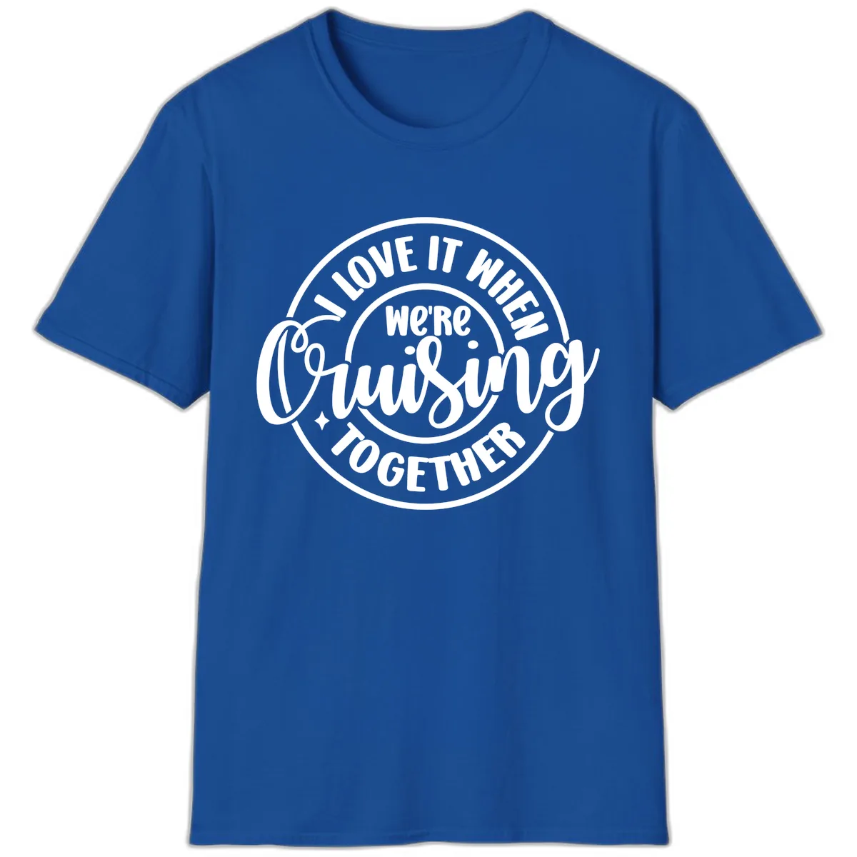 We're Cruising Together T-Shirt in Royal