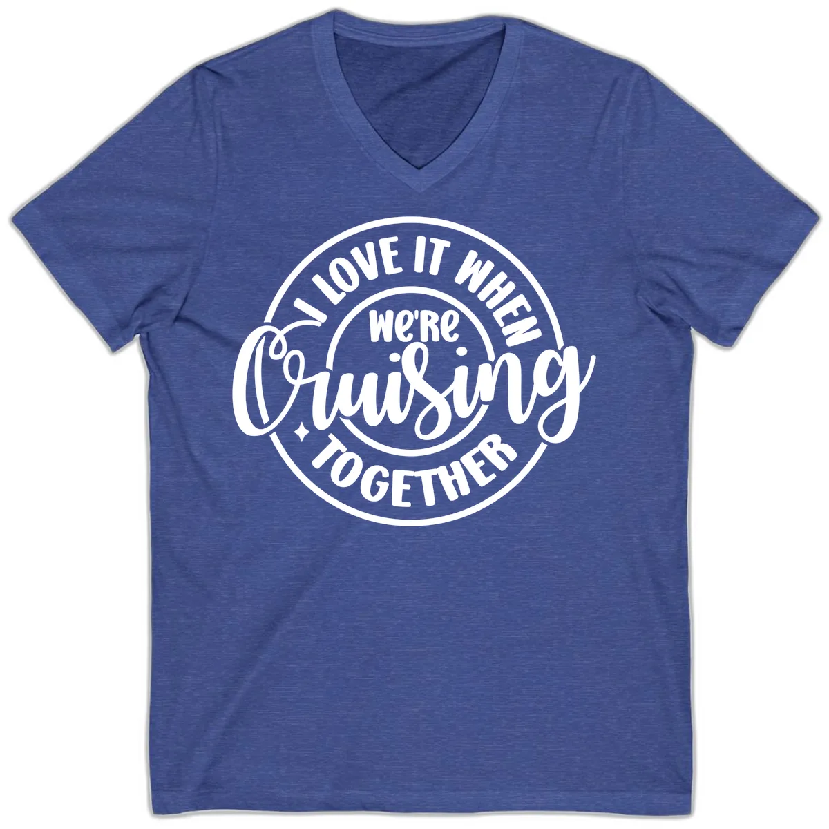 We're Cruising Together V-Neck in Heather True Royal