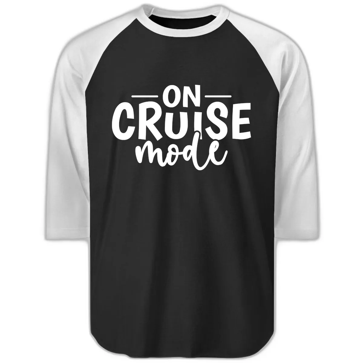On Cruise Mode Vacation Text Design Raglan 3/4 in Black White