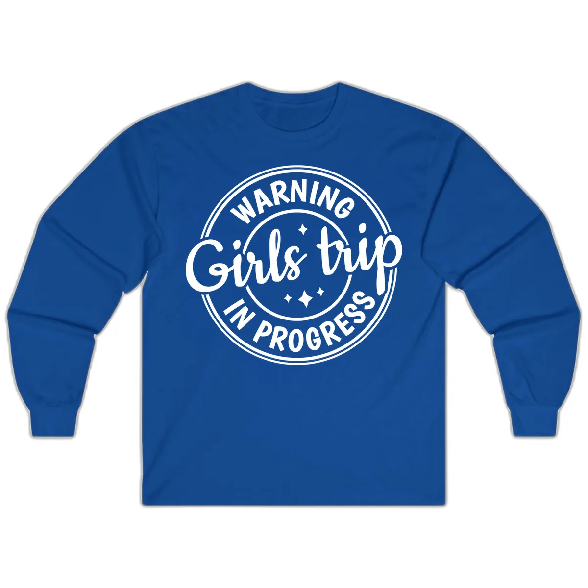 Girls Trip In Progress Warning Long Sleeve in Royal