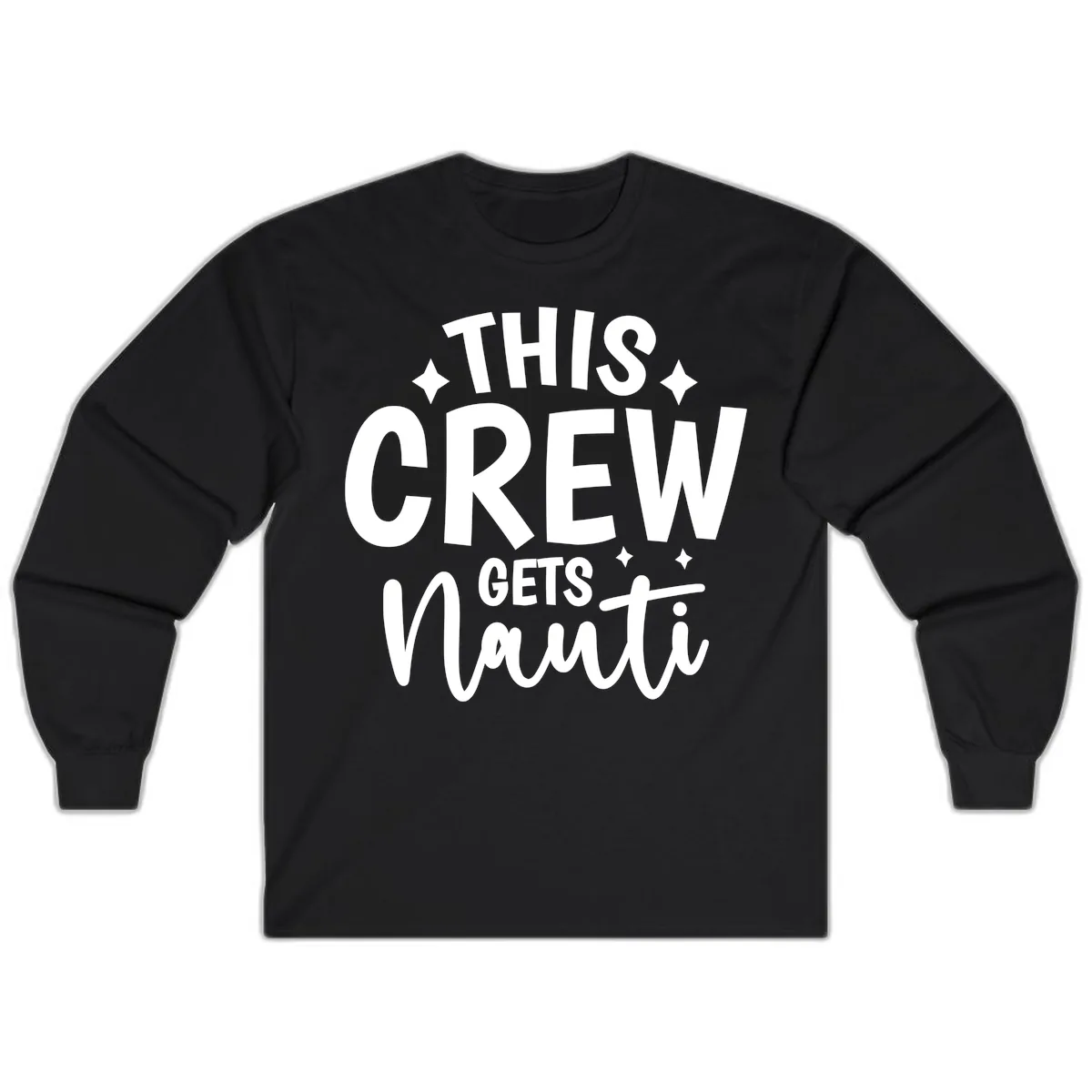 This Crew Gets Nauti Funny Cruise Shirt Long Sleeve in Black