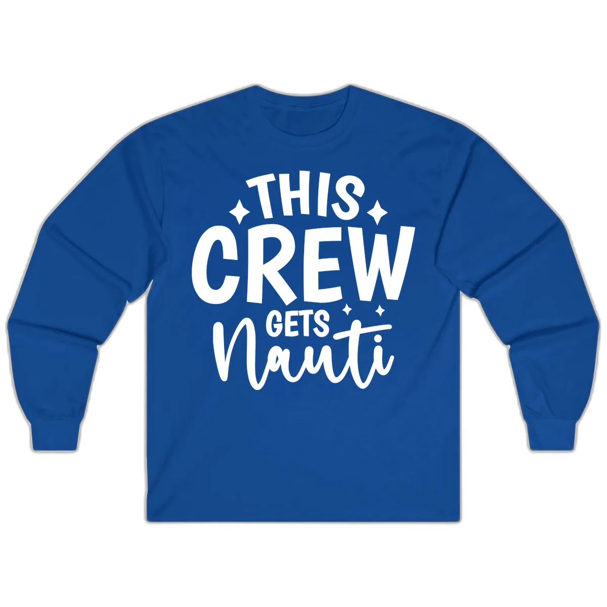 This Crew Gets Nauti Funny Cruise Shirt Long Sleeve in Royal