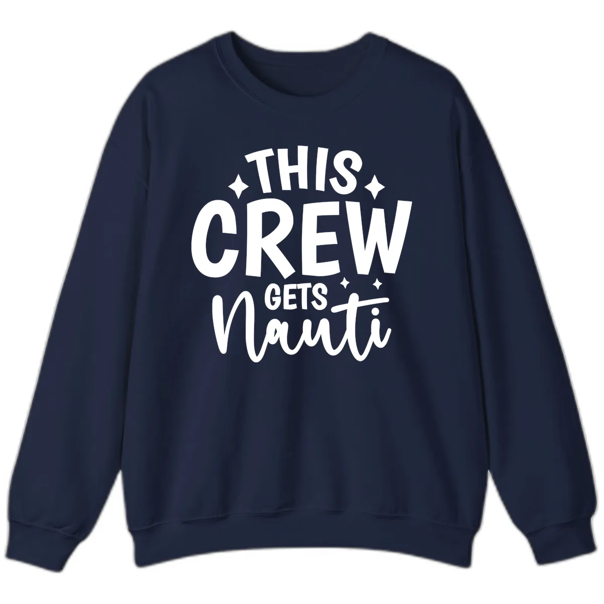This Crew Gets Nauti Funny Cruise Shirt Sweatshirt in Navy