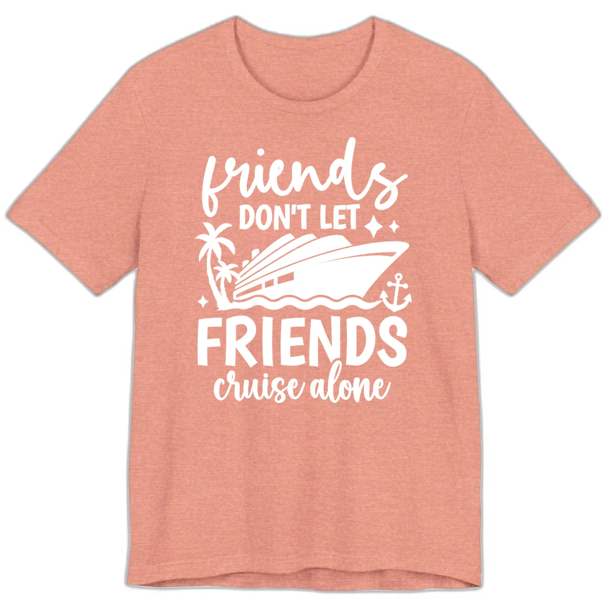 Friends Don't Let Friends Cruise Alone Premium T-Shirt in Heather Sunset
