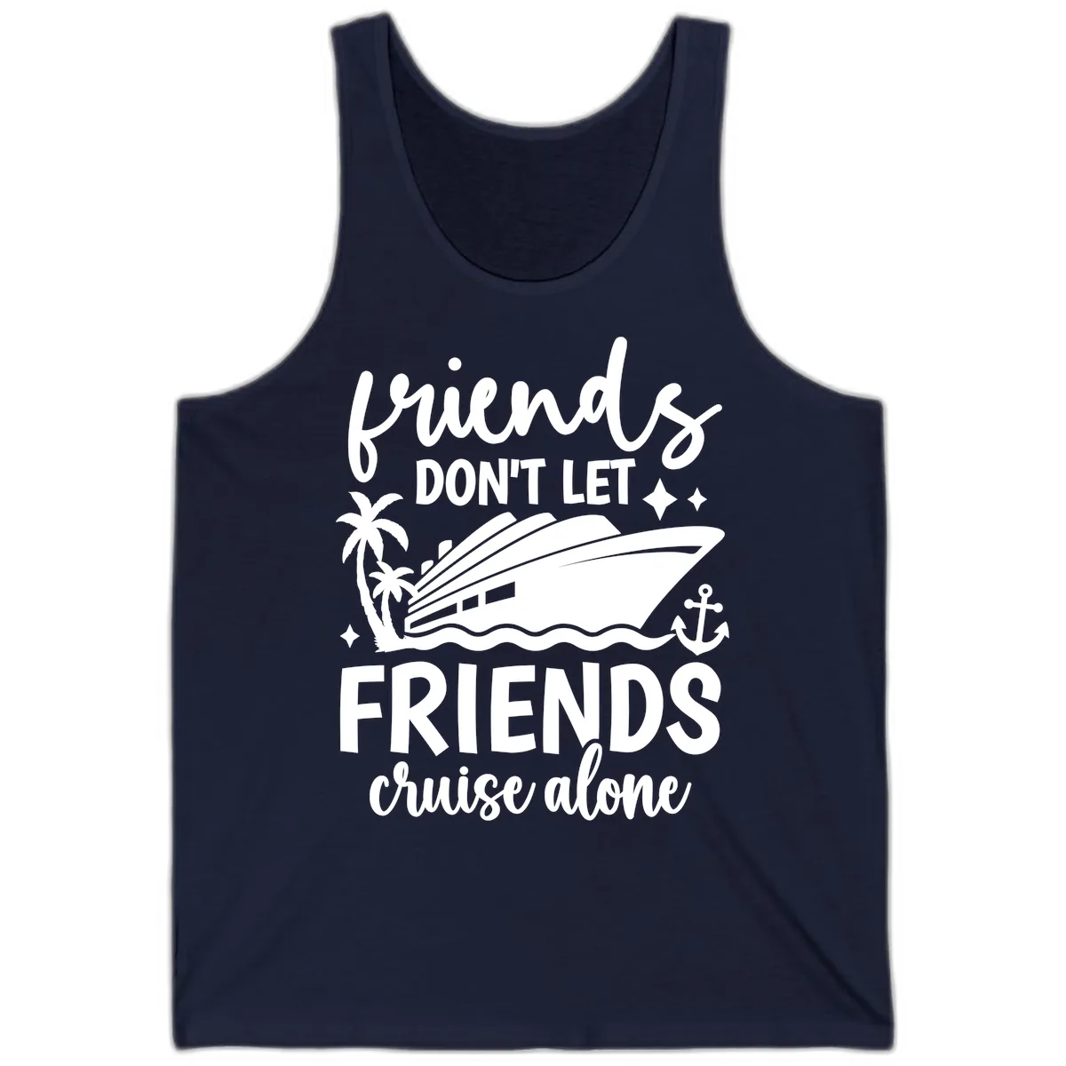 Friends Don't Let Friends Cruise Alone Tank in Navy