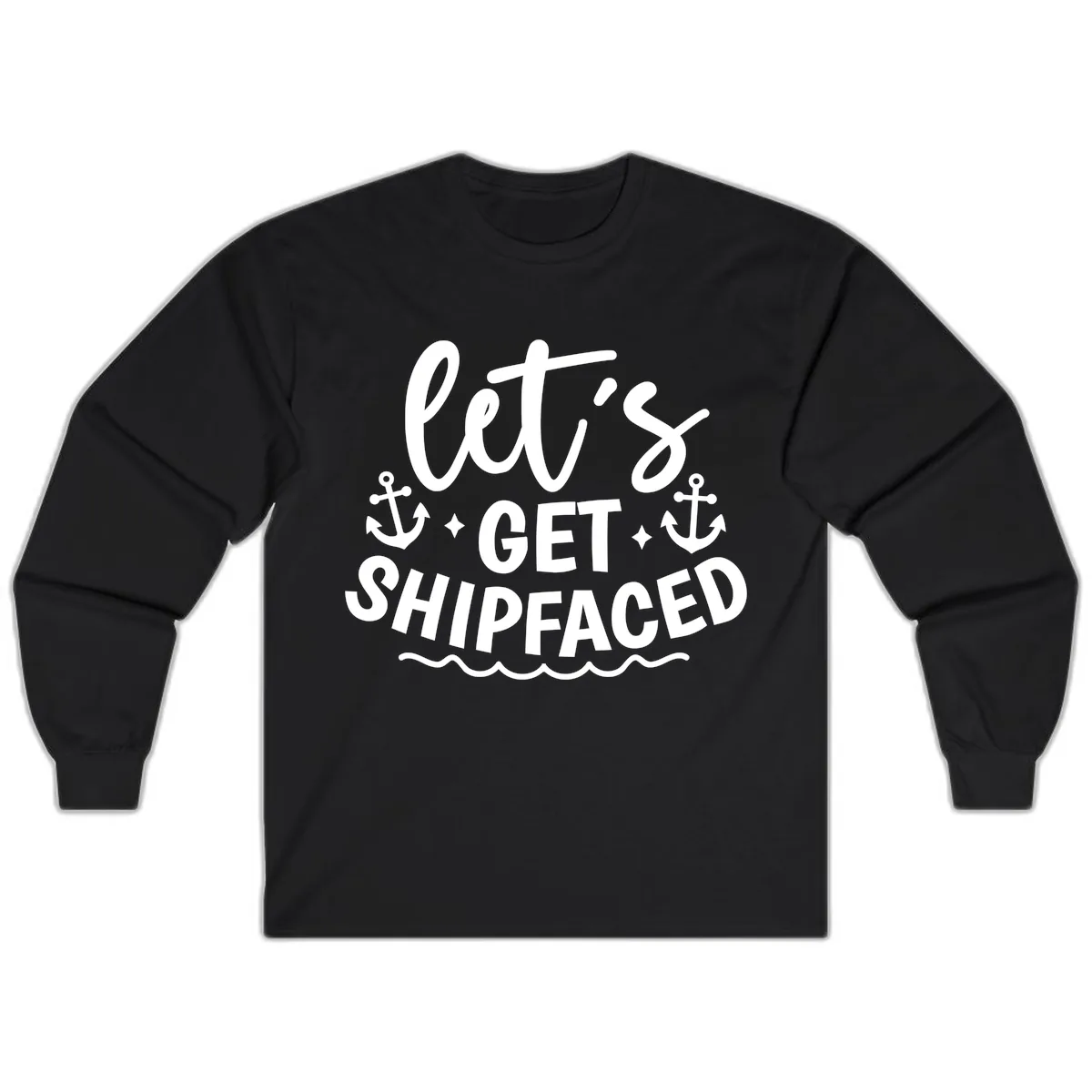 Let's Get Shipfaced Cruise Design Long Sleeve in Black