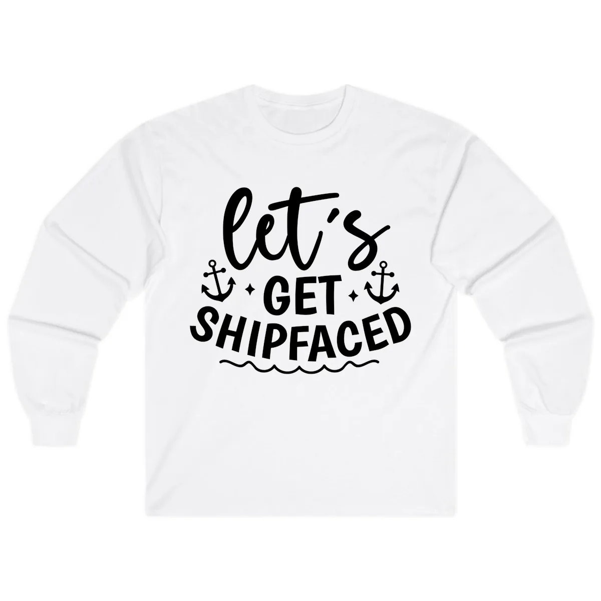 Let's Get Shipfaced Cruise Design Long Sleeve in White