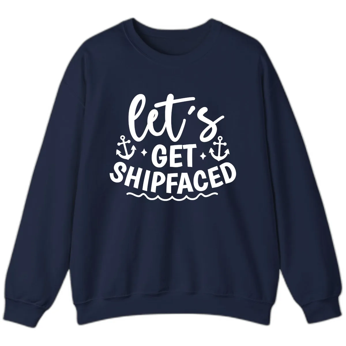 Let's Get Shipfaced Cruise Design Sweatshirt in Navy