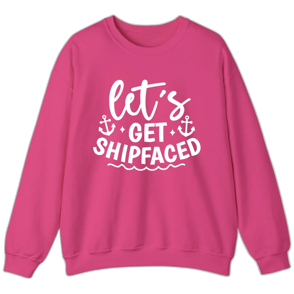 Let's Get Shipfaced Cruise Design Sweatshirt in Heliconia