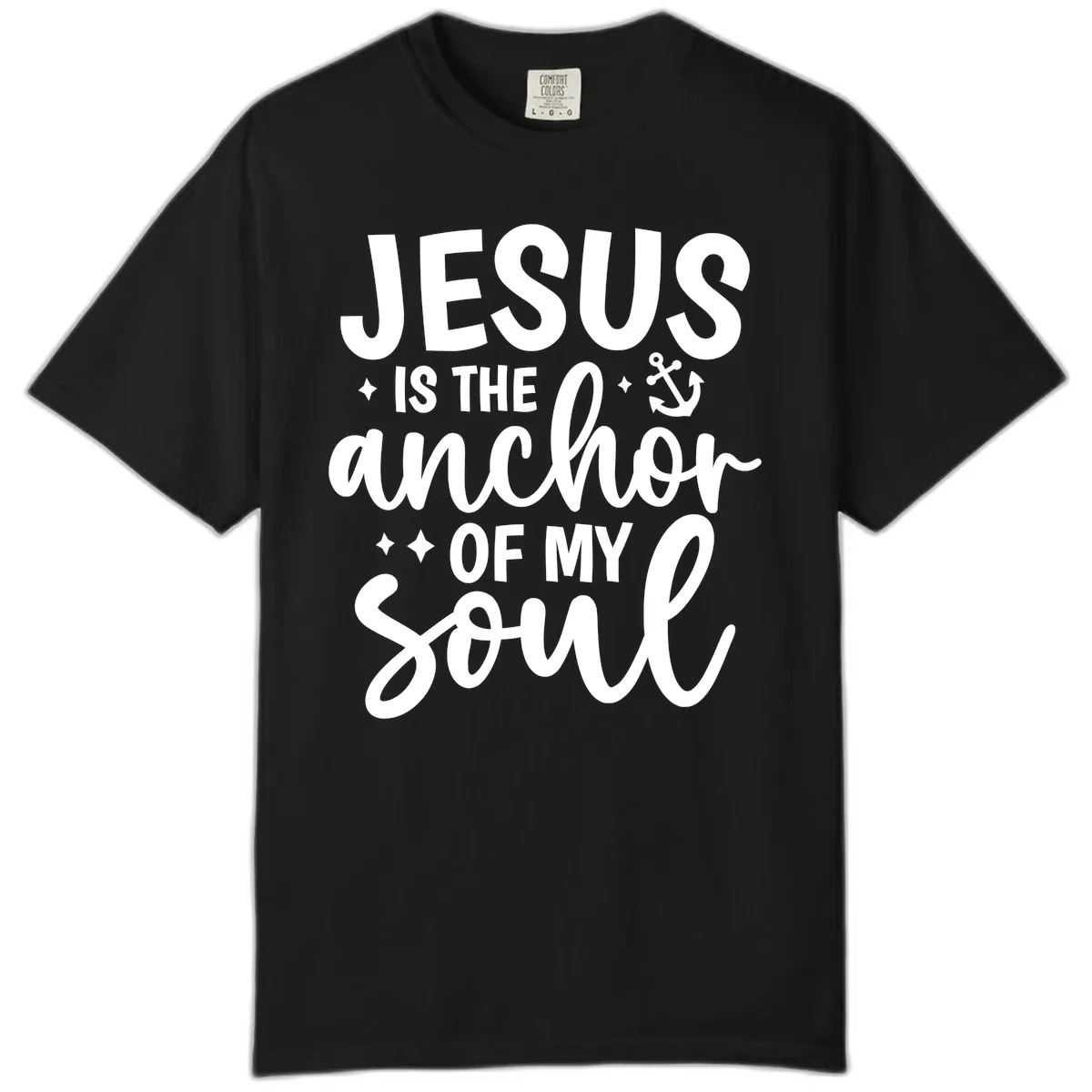 Jesus Is The Anchor Of My Soul Comfort Color in Black