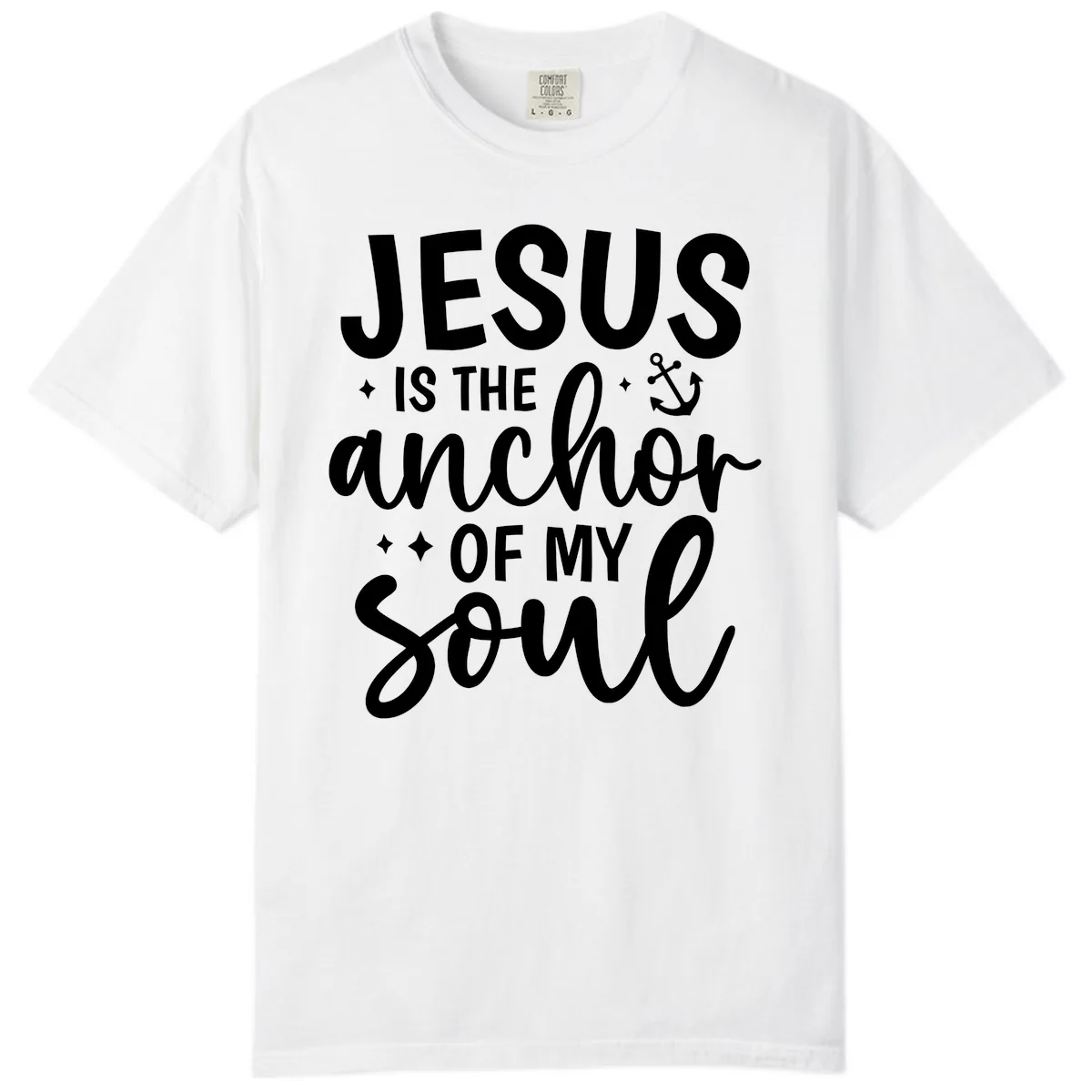 Jesus Is The Anchor Of My Soul Comfort Color in White