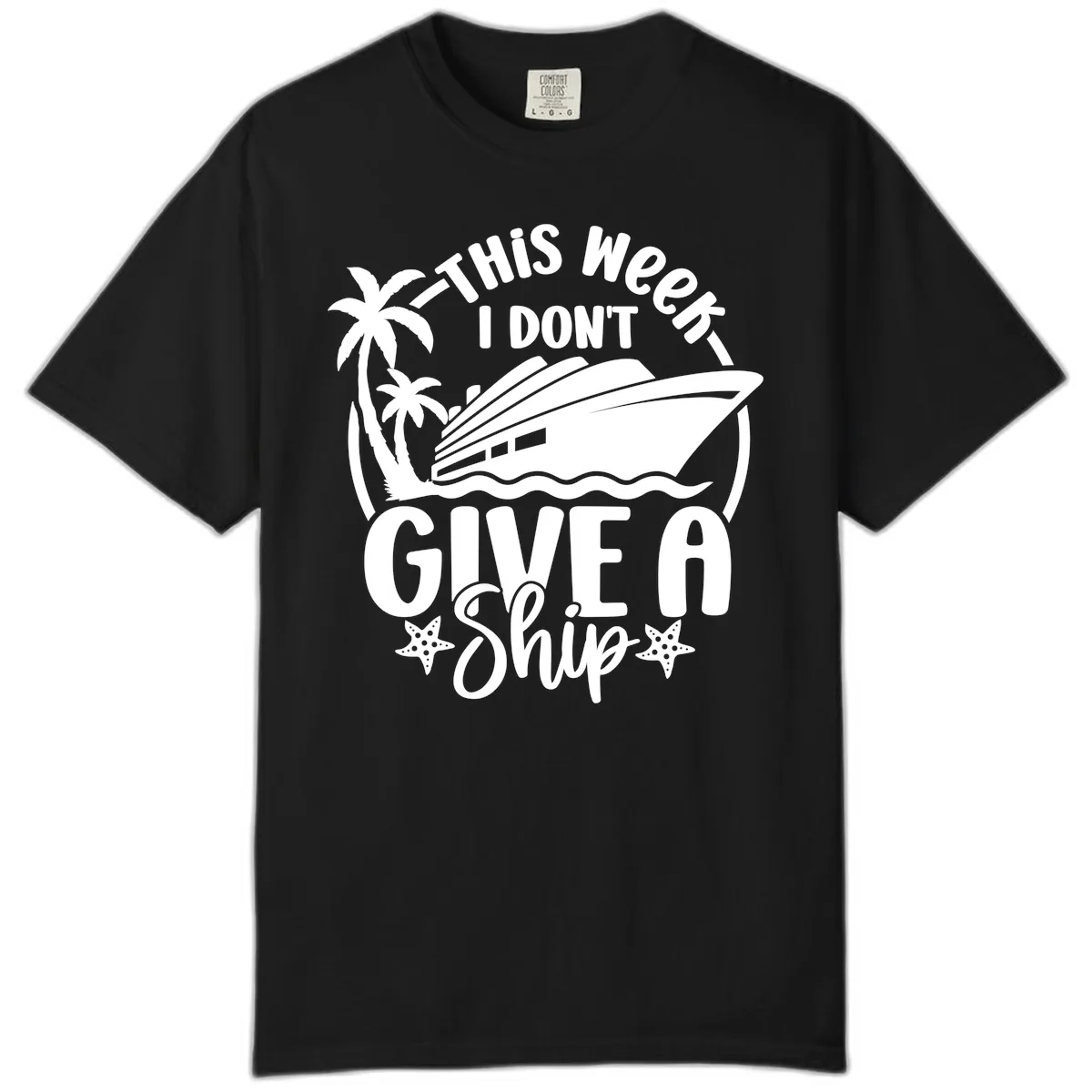This Week I Don't Give A Ship Comfort Color in Black