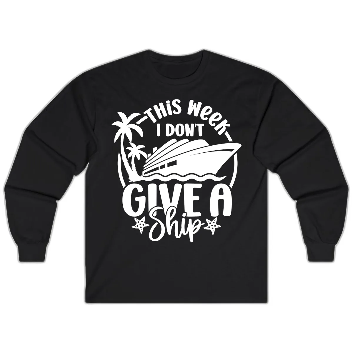 This Week I Don't Give A Ship Long Sleeve in Black