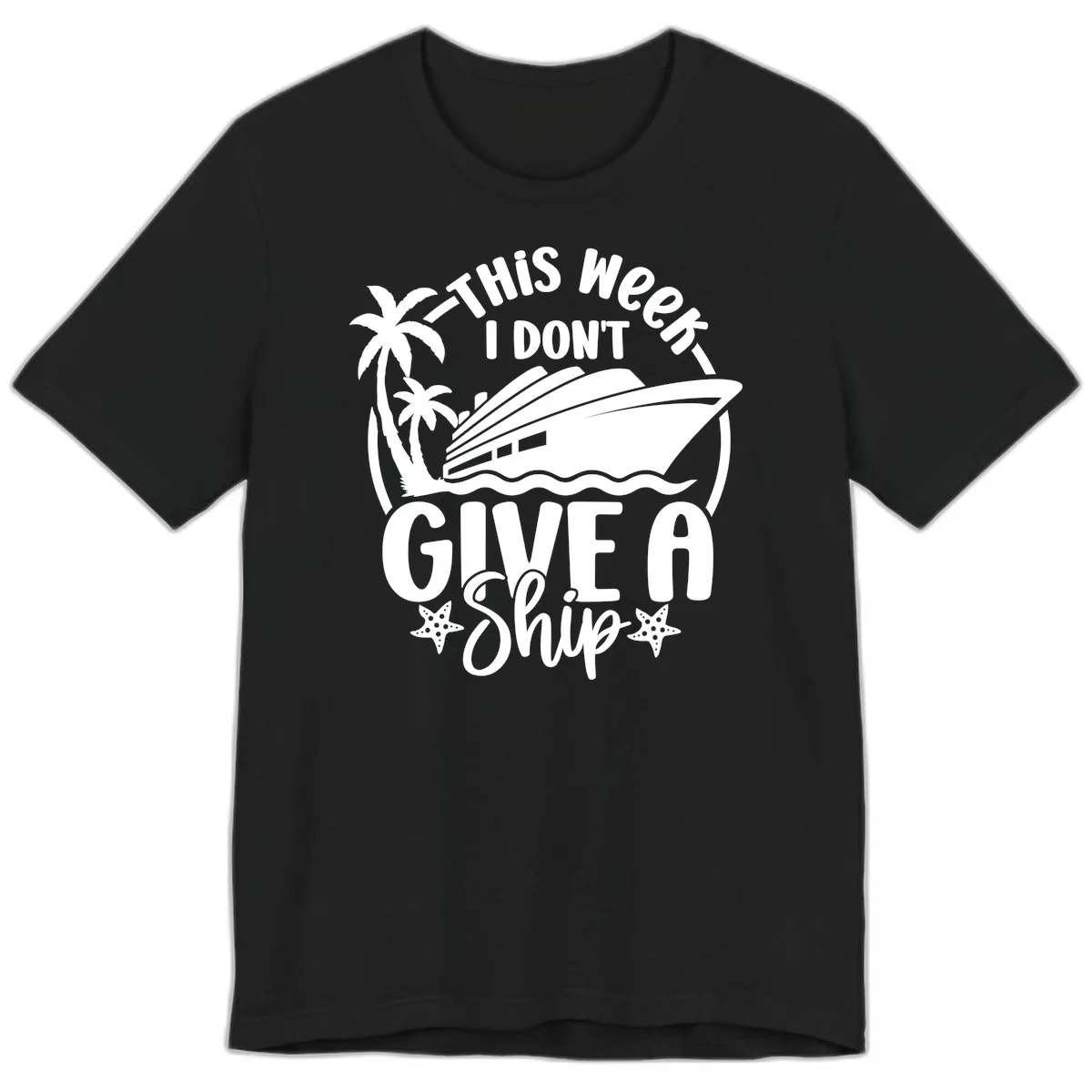 This Week I Don't Give A Ship Premium T-Shirt in Black