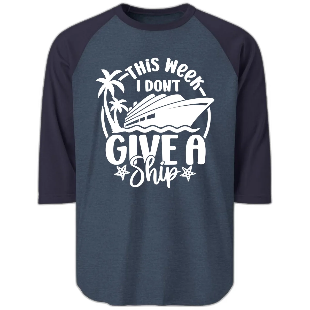This Week I Don't Give A Ship Raglan 3/4 in Heather Denim Navy