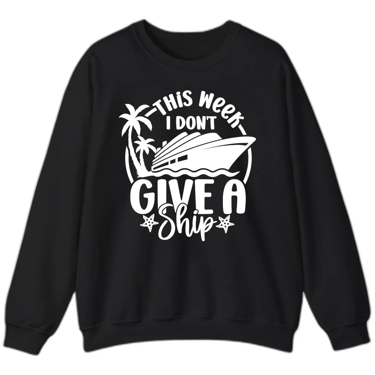 This Week I Don't Give A Ship Sweatshirt in Black