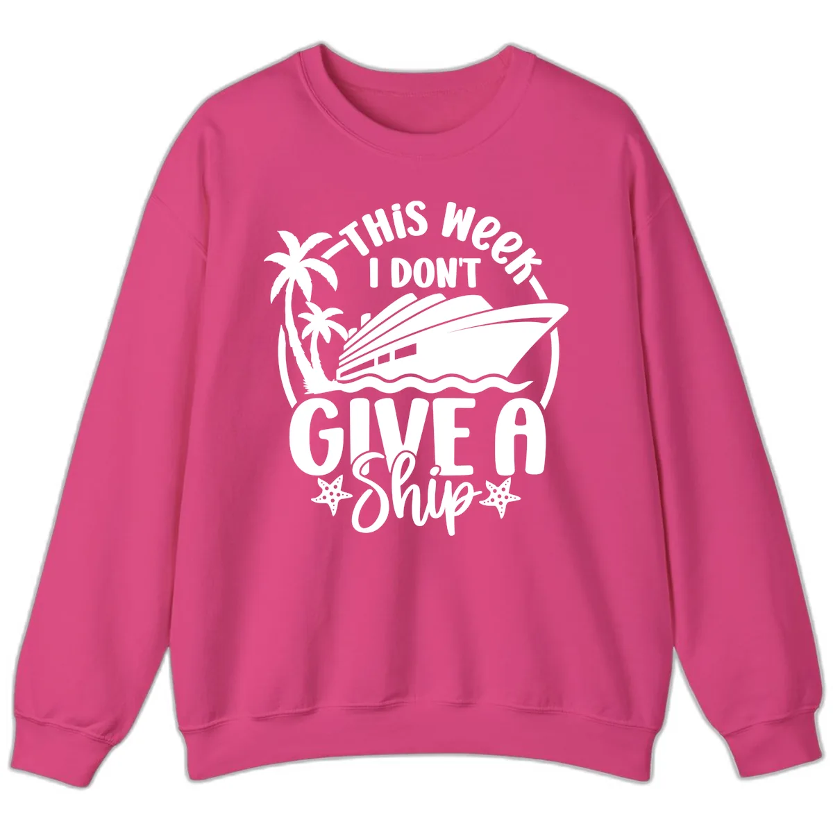 This Week I Don't Give A Ship Sweatshirt in Heliconia
