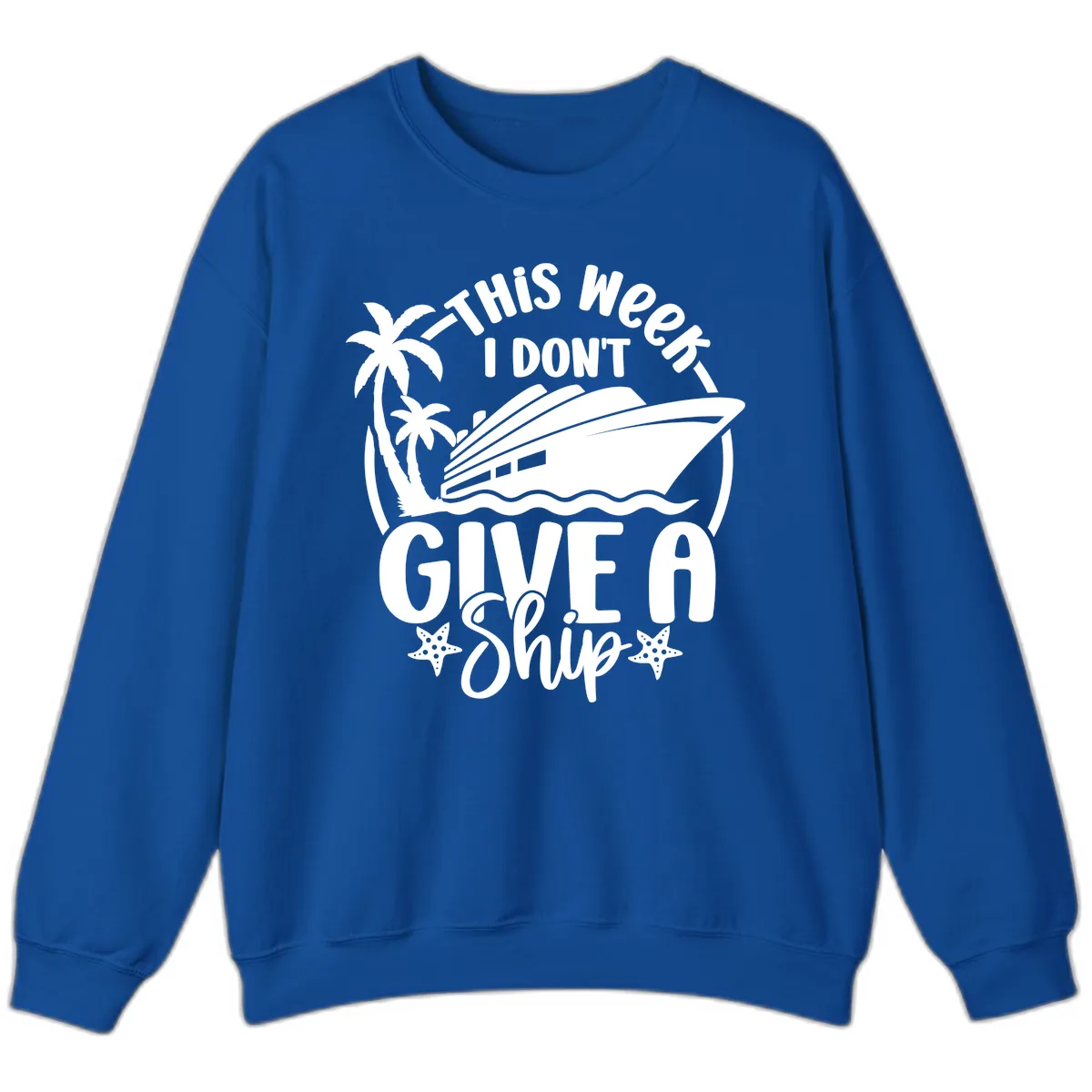 This Week I Don't Give A Ship Sweatshirt in Royal