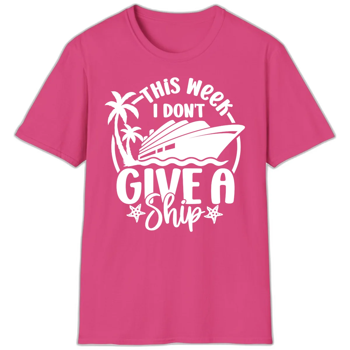 This Week I Don't Give A Ship T-Shirt in Heliconia