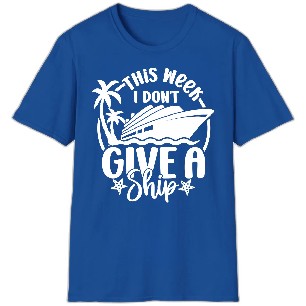 This Week I Don't Give A Ship T-Shirt in Royal
