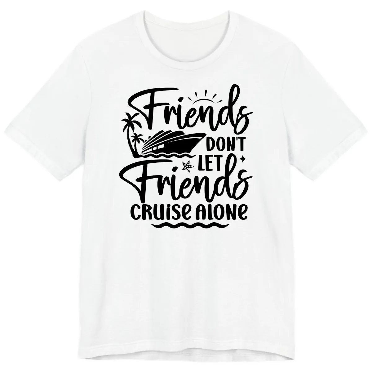 Friends Don't Let Friends Cruise Alone Premium T-Shirt in White
