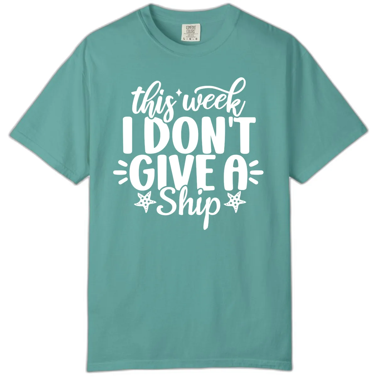 This Week I Don't Give A Ship Comfort Color in Seafoam