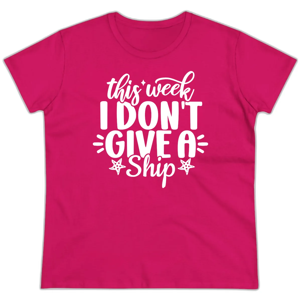 This Week I Don't Give A Ship Ladies Tee in Heliconia