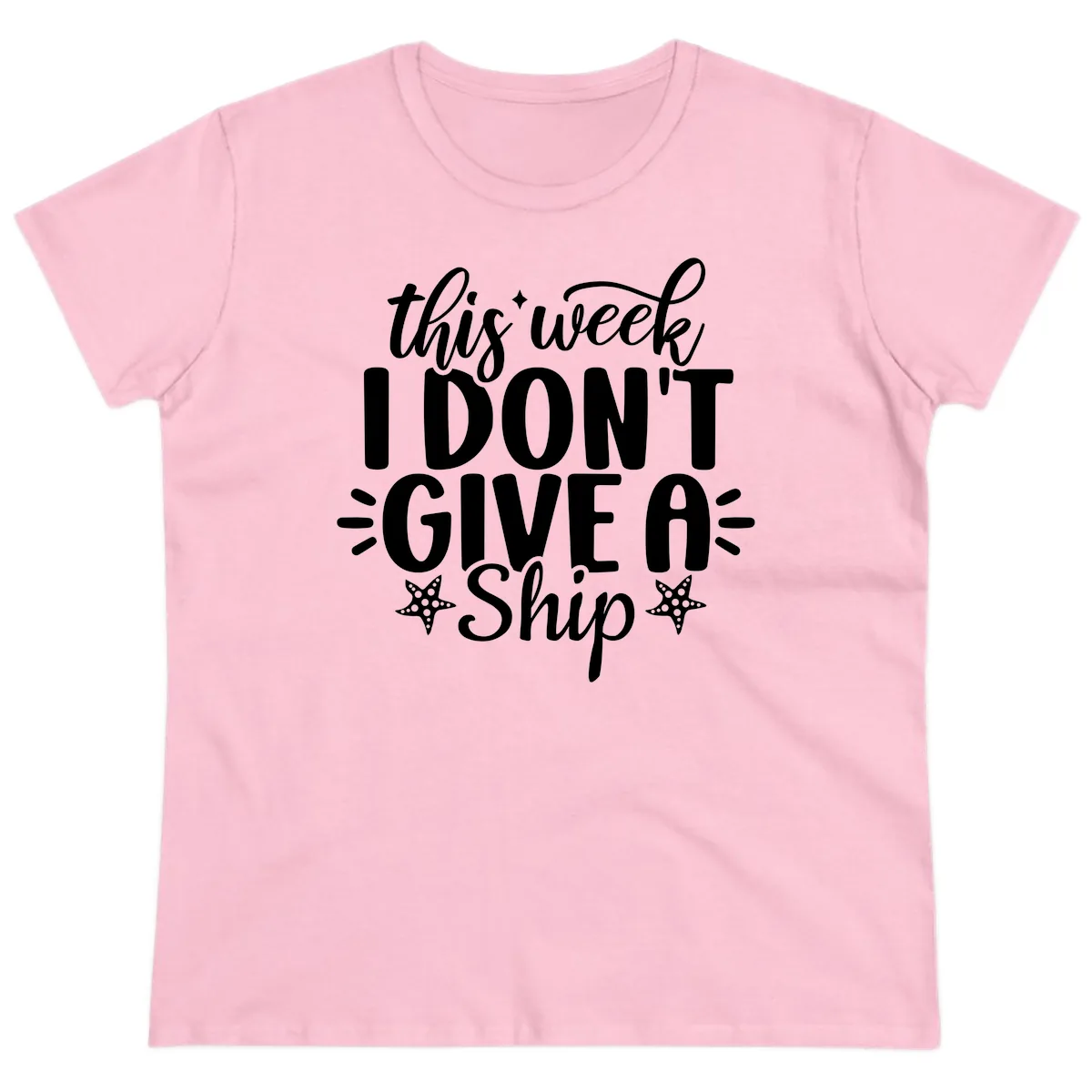 This Week I Don't Give A Ship Ladies Tee in Light Pink