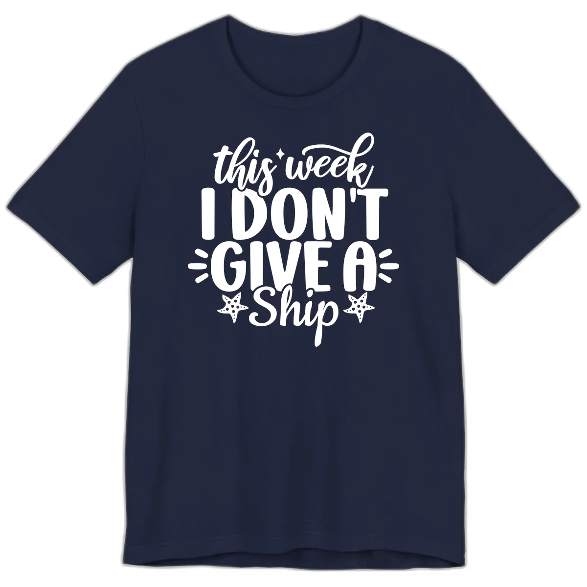 This Week I Don't Give A Ship Premium T-Shirt in Navy